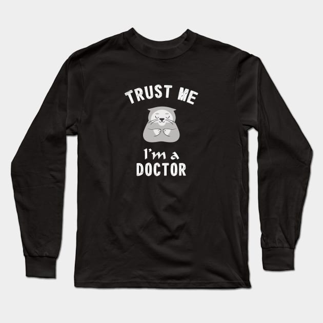 Trust me, I'm a doctor Long Sleeve T-Shirt by AnjPrint